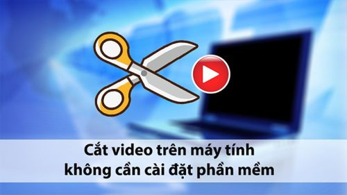 Hướng Dẫn Cách Chỉnh Sửa Video Trên Máy Tính…